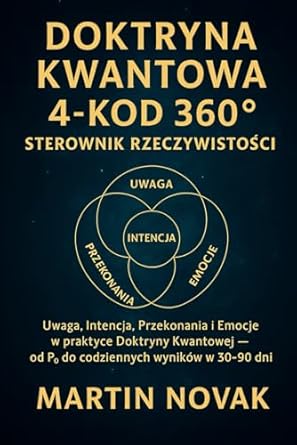 Książka "Doktryna Kwantowa: 4-Kod 360°. Praktyczny Sterownik Rzeczywistości". Amazon. Martin Novak